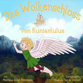 Hörbuch Das Wolkenschloss von Kuniantulus  - Autor Matthias Ernst Holzmann   - gelesen von Matthias Ernst Holzmann