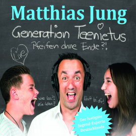 Hörbuch Generation Teenitus  - Autor Matthias Jung   - gelesen von Matthias Jung