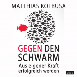 Hörbuch Gegen den Schwarm  - Autor Matthias Kolbusa   - gelesen von Andreas Denk