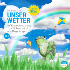 Hörbuch UNSERE WELT: Unser Wetter  - Autor Matthias Lang   - gelesen von Schauspielergruppe