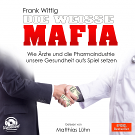 Hörbuch Die weiße Mafia  - Autor Matthias Lühn   - gelesen von Frank Wittig