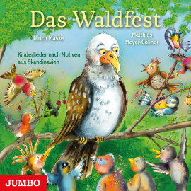 Hörbuch Das Waldfest. Kinderlieder nach Motiven aus Skandinavien  - Autor Matthias Meyer-Göllner   - gelesen von Schauspielergruppe