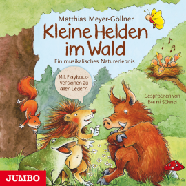 Hörbuch Kleine Helden im Wald  - Autor Matthias Meyer-Göllner   - gelesen von Barni Söhnel