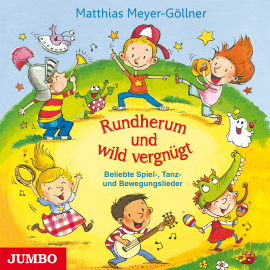 Hörbuch Rundherum und wild vergnügt  - Autor Matthias Meyer-Göllner   - gelesen von Matthias Meyer-Göllner