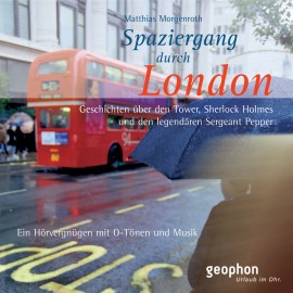 Hörbuch Spaziergang durch London - eine akustische Reise zwischen Tower und Notting Hill  - Autor Matthias Morgenroth   - gelesen von Schauspielergruppe