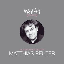 Hörbuch 30 Jahre WortArt - Klassiker von und mit Matthias Reuter  - Autor Matthias Reuter   - gelesen von Matthias Reuter