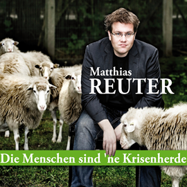Hörbuch Die Menschen sind'ne Krisenherde  - Autor Matthias Reuter   - gelesen von Matthias Reuter