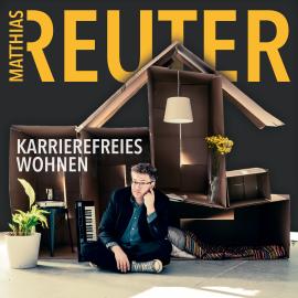 Hörbuch Karrierefreies Wohnen  - Autor Matthias Reuter   - gelesen von Matthias Reuter