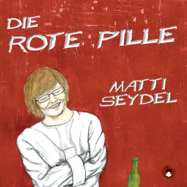 Hörbuch Die Rote Pille  - Autor Matti Seydel   - gelesen von Diverse