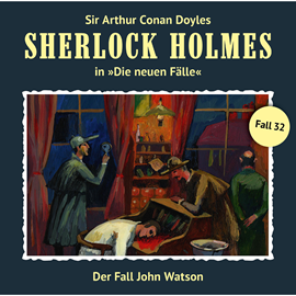 Hörbuch Der Fall John Watson (Sherlock Holmes - Die neuen Fälle 32)  - Autor Maureen Butcher   - gelesen von Schauspielergruppe