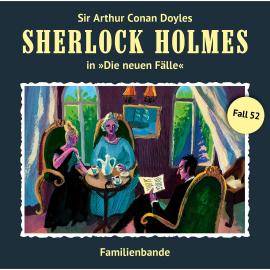 Hörbuch Sherlock Holmes, Die neuen Fälle, Fall 52: Familienbande  - Autor Maureen Butcher   - gelesen von Schauspielergruppe