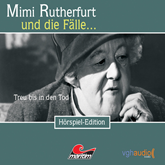 Hörbuch Treu bis in den Tod (Mimi Rutherfurt und die Fälle... 11)  - Autor Maureen Butcher   - gelesen von Schauspielergruppe