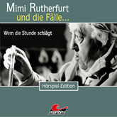 Hörbuch Wem die Stunde schlägt (Mimi Rutherfurt und die Fälle... 35)  - Autor Maureen Butcher   - gelesen von Schauspielergruppe