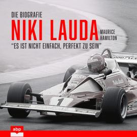 Hörbuch Niki Lauda. Die Biografie - "Es ist nicht einfach, perfekt zu sein" (Ungekürzt)  - Autor Maurice Hamilton   - gelesen von Uwe Thoma