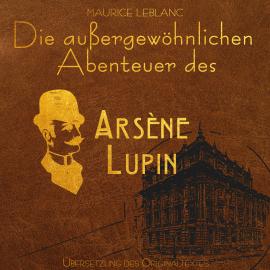 Hörbuch Arsene Lupin - Die außergewöhnlichen Abenteuer von Arsène Lupin (Ungekürzt)  - Autor Maurice Leblanc   - gelesen von Johannes Langer