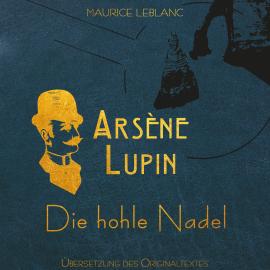 Hörbuch Arsène Lupin - Die hohle Nadel (Ungekürzt)  - Autor Maurice Leblanc   - gelesen von Johannes Langer