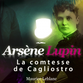 Hörbuch Arsène Lupin : La comtesse de Cagliostro  - Autor Maurice Leblanc   - gelesen von Philippe Colin