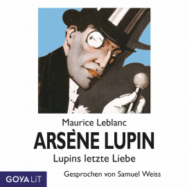 Hörbuch Arsène Lupins letzte Liebe  - Autor Maurice Leblanc   - gelesen von Samuel Weiss