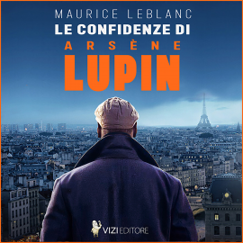 Hörbuch Le confidenze di Arsène Lupin  - Autor Maurice Leblanc   - gelesen von Librinpillole