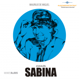 Hörbuch Joaquín Sabina  - Autor Maurilio de Miguel   - gelesen von Esteban Montes