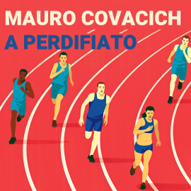 Hörbuch A perdifiato  - Autor Mauro Covacich   - gelesen von Massimiliano Zampetti