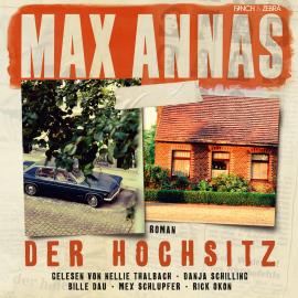 Hörbuch Der Hochsitz (Ungekürzt)  - Autor Max Annas   - gelesen von Schauspielergruppe