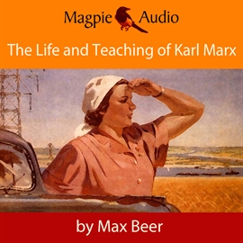 Hörbuch The Life and Teaching of Karl Marx  - Autor Max Beer   - gelesen von Greg Wagland