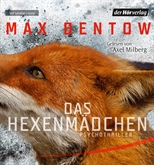 Hörbuch Das Hexenmädchen (Kommissar Nils Trojan 4)  - Autor Max Bentow   - gelesen von Axel Milberg