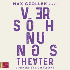 Hörbuch Versöhnungstheater (Ungekürzt)  - Autor Max Czollek   - gelesen von Max Czollek