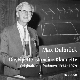 Hörbuch Die Pipette ist meine Klarinette  - Autor Max Delbrück   - gelesen von Max Delbrück