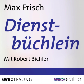 Hörbuch Dienstbüchlein  - Autor Max Frisch   - gelesen von Robert Bichler