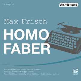 Hörbuch Homo faber  - Autor Max Frisch   - gelesen von Schauspielergruppe