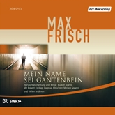 Hörbuch Mein Name sei Gantenbein  - Autor Max Frisch   - gelesen von Schauspielergruppe