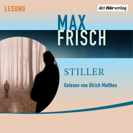 Hörbuch Stiller  - Autor Max Frisch   - gelesen von Ulrich Matthes