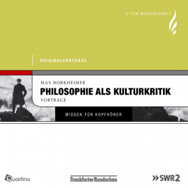 Hörbuch Philosophie als Kulturkritik  - Autor Max Horkheimer   - gelesen von Max Horkheimer