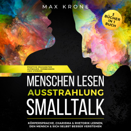 Hörbuch Menschen lesen Ausstrahlung Smalltalk  - Autor Max Krone   - gelesen von Elena Bork
