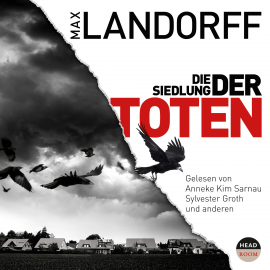 Hörbuch Die Siedlung Der Toten  - Autor Max Landorff   - gelesen von Schauspielergruppe