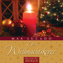 Hörbuch Die Weihnachtskerze  - Autor Max Lucado   - gelesen von Rainer Böhm