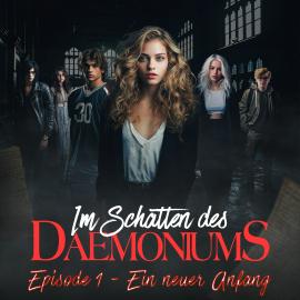 Hörbuch Im Schatten des Daemoniums, Episode 1: Ein neuer Anfang  - Autor Max Maschmann, Doreen Köhler   - gelesen von Schauspielergruppe