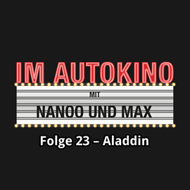 Hörbuch Aladdin (Im Autokino 23)  - Autor Max Nachtsheim;Chris Nanoo   - gelesen von Schauspielergruppe