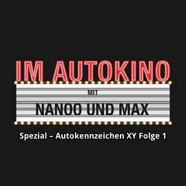 Hörbuch Autokennzeichen XY (Im Autokino Spezial 1)  - Autor Max Nachtsheim;Chris Nanoo   - gelesen von Schauspielergruppe
