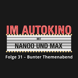 Hörbuch Bunter Themenabend (Im Autokino 31)  - Autor Max Nachtsheim;Chris Nanoo   - gelesen von Schauspielergruppe