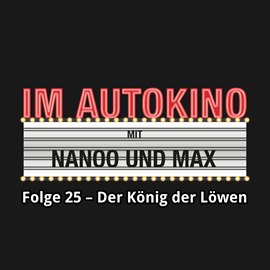 Hörbuch Der König der Löwen (Im Autokino 25)  - Autor Max Nachtsheim;Chris Nanoo   - gelesen von Schauspielergruppe