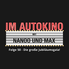Hörbuch Die große Jubiläumsgala! (Im Autokino 50)  - Autor Max Nachtsheim;Chris Nanoo   - gelesen von Schauspielergruppe