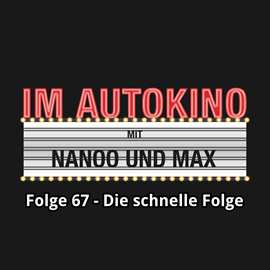 Hörbuch Die schnelle Folge (Im Autokino 67)  - Autor Max Nachtsheim;Chris Nanoo   - gelesen von Schauspielergruppe