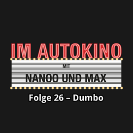 Hörbuch Dumbo (Im Autokino 26)  - Autor Max Nachtsheim;Chris Nanoo   - gelesen von Schauspielergruppe