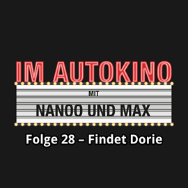 Hörbuch Findet Dorie (Im Autokino 28)  - Autor Max Nachtsheim;Chris Nanoo   - gelesen von Schauspielergruppe