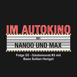 Hörbuch Gästemonat #3 mit Bass Sultan Hengzt (Im Autokino 55)  - Autor Max Nachtsheim;Chris Nanoo   - gelesen von Schauspielergruppe