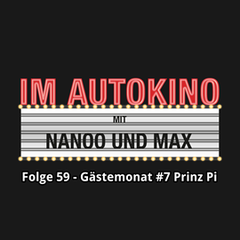 Hörbuch Gästemonat #7 Prinz Pi (Im Autokino 59)  - Autor Max Nachtsheim;Chris Nanoo   - gelesen von Schauspielergruppe