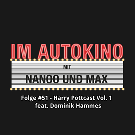 Hörbuch Harry Pottcast mit Dominik Hammes, vol. 1 (Im Autokino 51)  - Autor Max Nachtsheim;Chris Nanoo   - gelesen von Schauspielergruppe